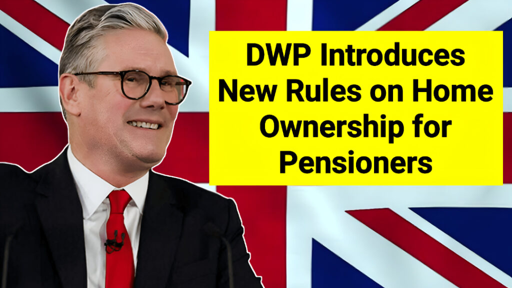 DWP Home Ownership Rules 2025