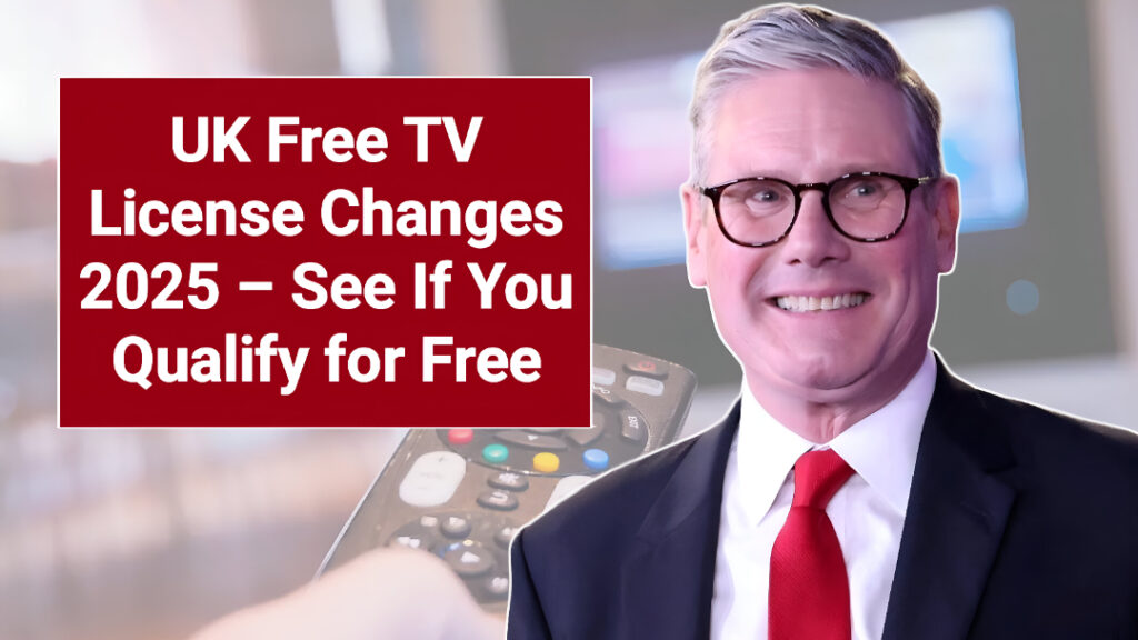 UK Free TV License Changes 2025